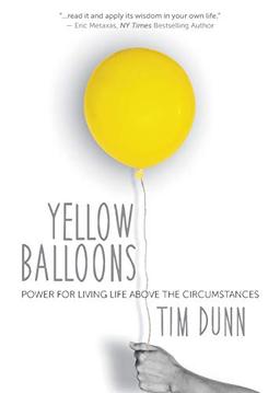 Yellow Balloons: Power for Living Life Above the Circumstances