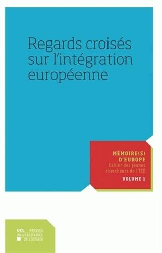 Regards croisés sur l'intégration européenne