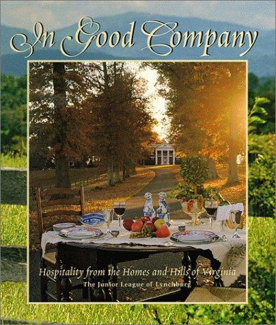 In Good Company: Hospitality from the Homes & Hills of Virginia