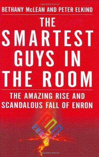 The Smartest Guys in the Room: The Amazing Rise and Scandalous Fall of Enron