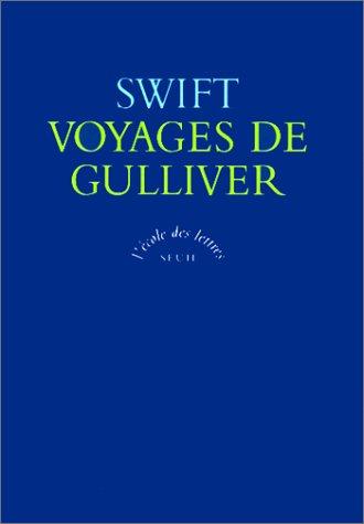 Voyages de Gulliver : voyages chez plusieurs nations reculées du monde, par Lemuel Gulliver, d'abord chirurgien puis capitaine sur différents vaisseaux : texte intégral