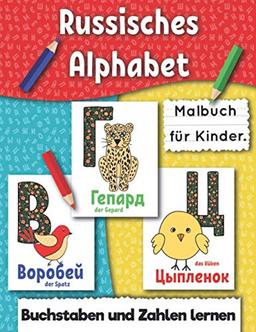 Russisches Alphabet. Malbuch für Kinder: Buchstaben und Zahlen lernen ab 3 jahre. Malen und Lernen Tiere.