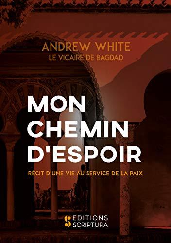 Mon chemin d'espoir : récit d'une vie au service de la paix