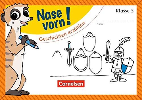 Nase vorn! - Deutsch: 3. Schuljahr - Geschichten erzählen: Übungsheft