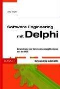 Software Engineering mit Delphi: Entwicklung von Unternehmensapplikationen mit der MDA