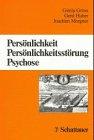 Persönlichkeit, Persönlichkeitsstörung, Psychose