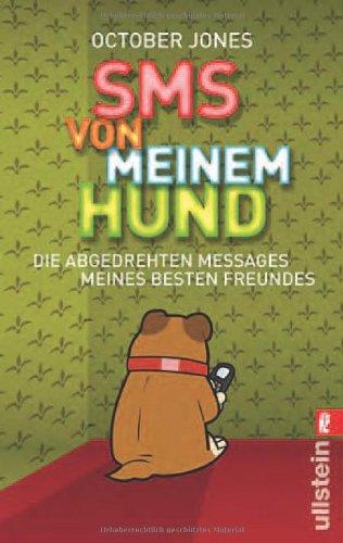 SMS von meinem Hund: Die abgedrehten Messages meines besten Freundes