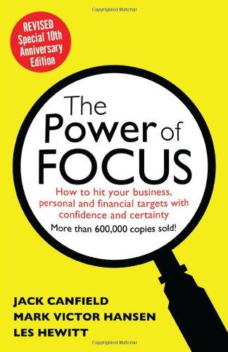 The Power of Focus: How to Hit Your Business, Personal and Financial Targets with Absolute Confidence and Certainty