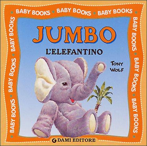 Jumbo l'elefantino (Baby book)