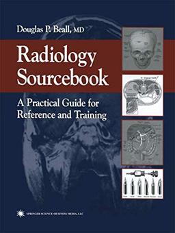 Radiology Sourcebook: A Practical Guide For Reference And Training