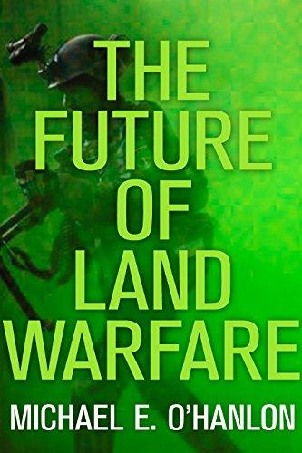 The Future of Land Warfare (Geopolitics in the 21st Century)