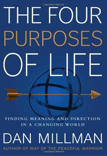 The Four Purposes of Life: Finding Meaning and Direction in a Changing World