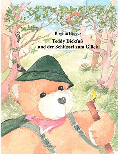 Teddy Dickfuß und der Schlüssel zum Glück (Book on Demand)