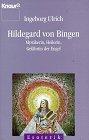 Hildegard von Bingen: Mystikerin, Heilerin, Gefährtin der Engel (Knaur Taschenbücher. Esoterik)