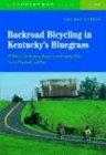 Backroad Bicycling in Kentucky's Bluegrass: 25 Rides in the Bluegrass Region Lower Kentucky Valley, Central Heartlands, and More