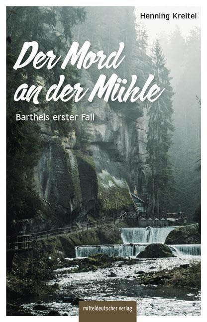 Der Mord an der Mühle: Barthels erster Fall