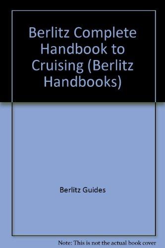 Berlitz Complete Handbook to Cruising (Berlitz Handbooks)