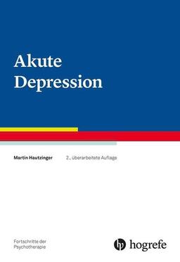 Akute Depression (Fortschritte der Psychotherapie)