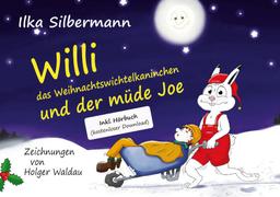 Willi: das Weihnachtswichtelkaninchen und der müde Joe