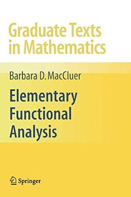 Elementary Functional Analysis (Graduate Texts in Mathematics, Band 253)