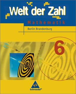 Welt der Zahl - Ausgabe 2005 für das 5. und 6. Schuljahr in Berlin und Brandenburg: Schülerband 6: Zum neuen Rahmenlehrplan