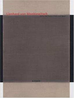 Lienhard von Monkiewitsch: Farbe und Raum /Color and Space