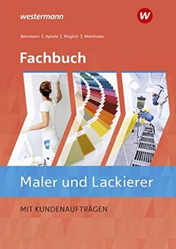 Fachbuch Maler und Lackierer: Fachbuch Maler/-innen und Lackierer/-innen: Schülerband: mit Kundenaufträgen / Schülerband