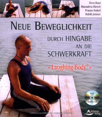 Neue Beweglichkeit durch Hingabe in die Schwerkraft. Laughing Body