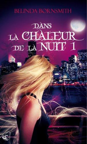 Dans la chaleur de la nuit. Vol. 1