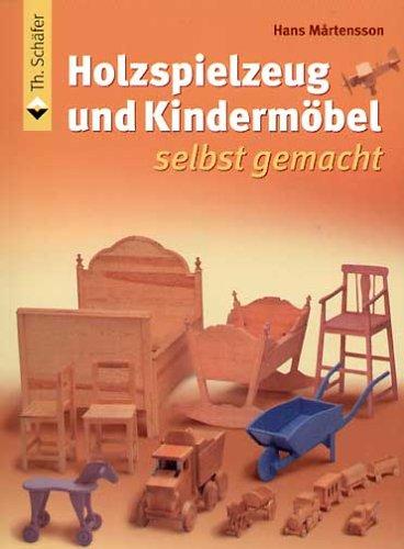 Holzspielzeug und Kindermöbel selbst gemacht