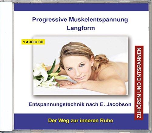 Progressive Muskelentspannung nach Jacobson Langform - Muskelrelaxation - CD - Entspannungstechnik für Kinder, Jugendliche und Erwachsene - für Anfänger und Fortgeschrittene