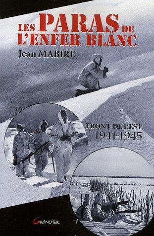 Les paras de l'enfer blanc : front de l'Est, 1941-1945