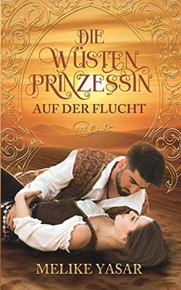 Die Wüstenprinzessin: Auf der Flucht