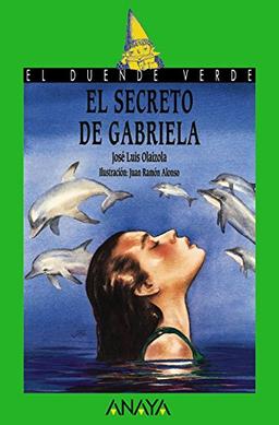 El secreto de Gabriela (Literatura Infantil (6-11 Años) - El Duende Verde)