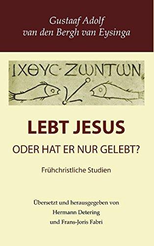 Lebt Jesus?: - oder hat er nur gelebt?