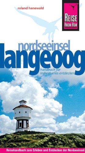 Insel Langeoog: Reisehandbuch zum Bereisen und Entdecken der Nordseeinsel Langeoog