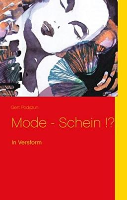 Mode - Schein !?: In Versform