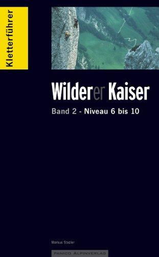 Kletterführer Wilder Kaiser  Band 2 Niveau 6-10