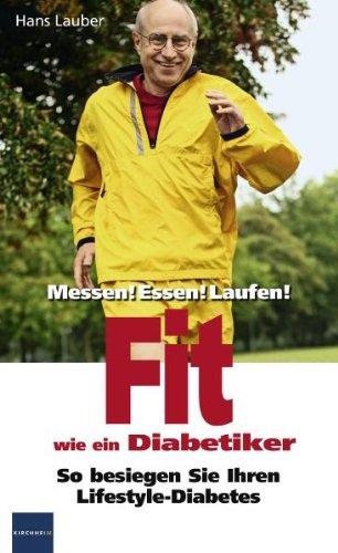 Fit wie ein Diabetiker: Messen! Essen! Laufen!   So besiegen Sie Ihren Lifestyle - Diabetes