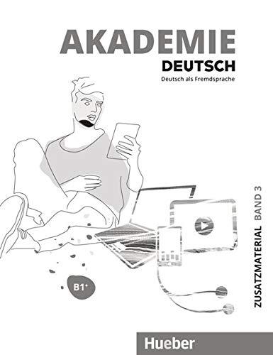 Akademie Deutsch B1+: Band 3.Deutsch als Fremdsprache / Zusatzmaterial mit Audios online