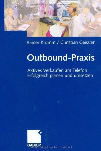 Outbound-Praxis: Aktives Verkaufen am Telefon erfolgreich planen und umsetzen