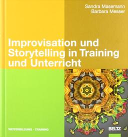 Improvisation und Storytelling in Training und Unterricht (Beltz Weiterbildung)