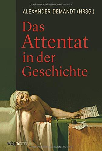 Das Attentat in der Geschichte