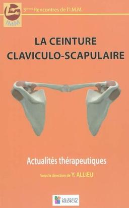 La ceinture claviculo-scapulaire : actualités thérapeutiques