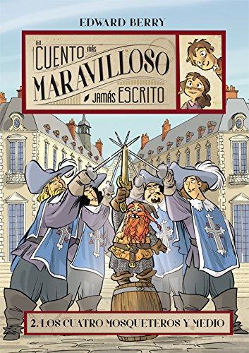 Los cuatro mosqueteros y medio (El cuento más maravilloso jamás escrito, Band 2)