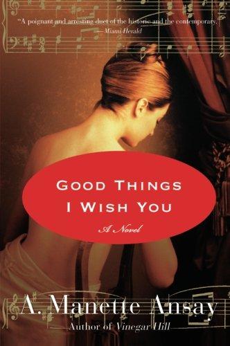 Good Things I Wish You: A Novel