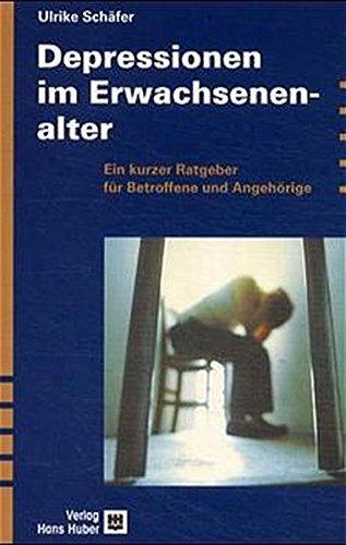 Depressionen im Erwachsenenalter: Ein kurzer Ratgeber für Betroffene und Angehörige