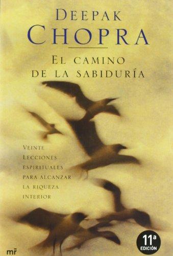 El camino de la sabiduría : veinte lecciones espirituales para alcanzar la riqueza interior (MR Espiritualidad)