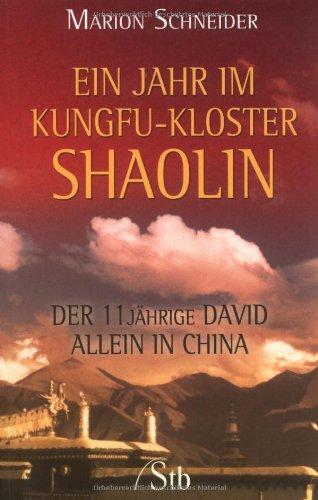 Ein Jahr im Kungfu-Kloster Shaolin - Der 11jährige David allein in China