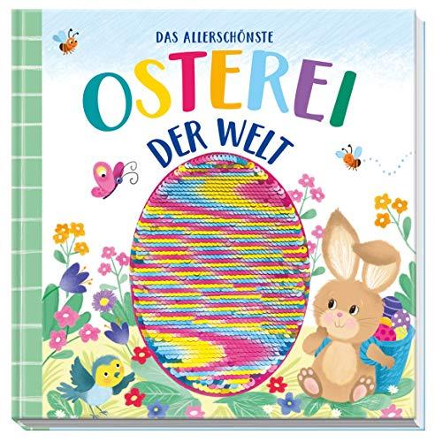 Das allerschönste Osterei der Welt: Mit Wendepailletten-Cover